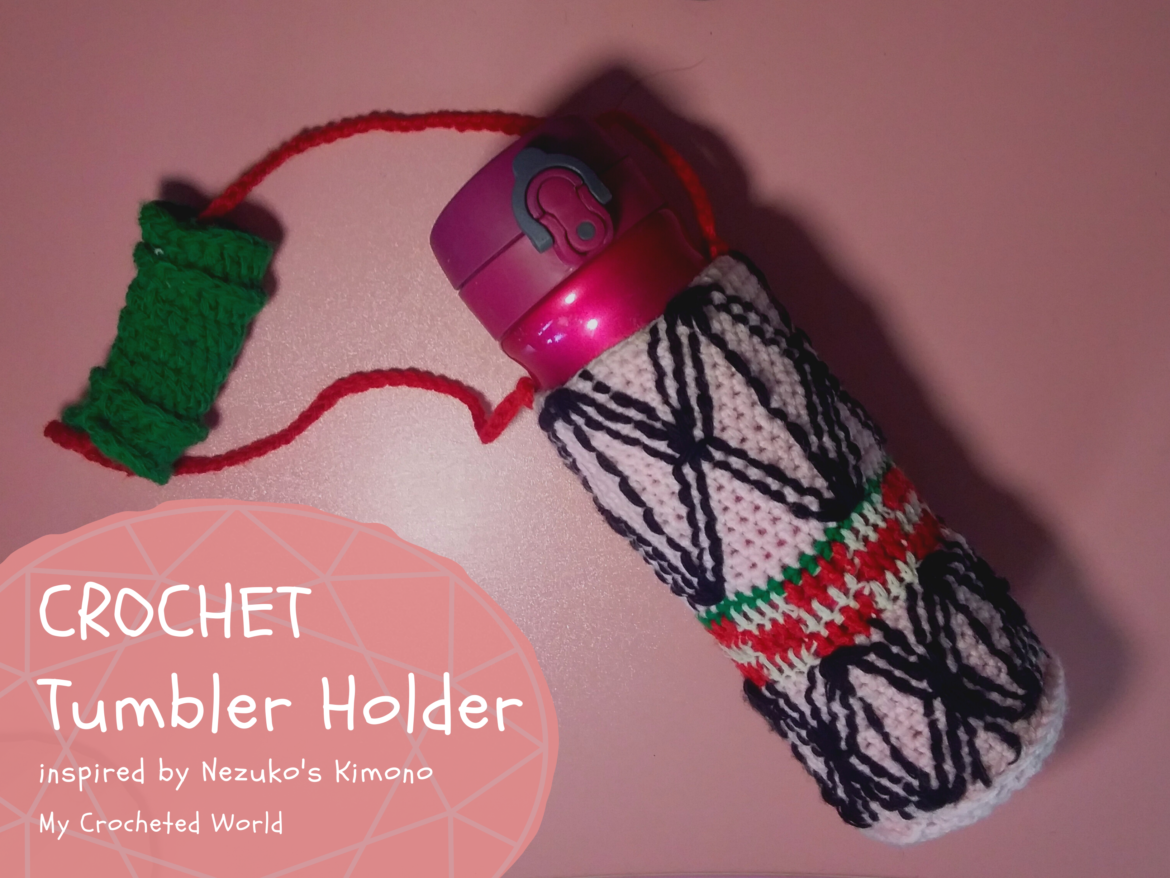 Crochet Tumbler holder – inspired by Nezuko’s kimono